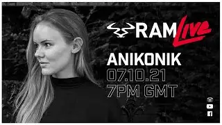 Anikonik - RAMLive - 07/10/21 - 7pm GMT