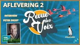 Revue des Voix - S01E02 - Natuurdocumentaires met Peter Drost