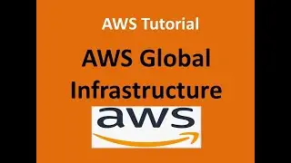𝐀𝐖𝐒 𝐆𝐥𝐨𝐛𝐚𝐥 𝐈𝐧𝐟𝐫𝐚𝐬𝐭𝐫𝐮𝐜𝐭𝐮𝐫𝐞(𝐓𝐮𝐭𝐨𝐫𝐢𝐚𝐥 #𝟐)|| AWS