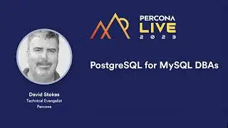 Администраторы баз данных PostgreSQL для MySQL — Дэвид Стоукс, Percona
