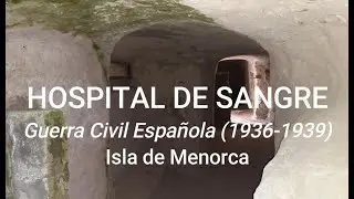 Hospital de Sangre. Guerra Civil Española (1936-1939). Isla de Menorca