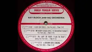 Oh, Lady Be Good - Ray Bloch and his Orchestra