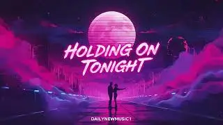 Holding On Tonight - DailyNewMusic1 | 80s Italo Disco, Retro Romance