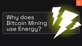 Why Does Bitcoin Mining Use Energy?
