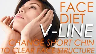 FACE DIET: 7. CHANGE SHORT CHIN TO CLEAR FACE STRUCTURE โยคะหน้า ปรับโครงสร้างหน้า