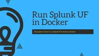 Docker : How to run splunk Universal Forwader in docker container