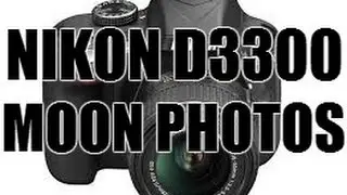 How to take photos of the moon on the Nikon d3300