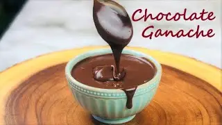 PERFECT CHOCOLATE GANACHE | EASY QUICK GANACHE