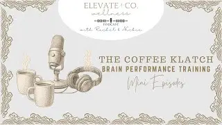 Coffee Klatch: Brain Performance Training