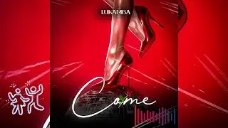 Lukamba - Come (Official Audio )