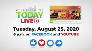 WATCH: Clark County TODAY LIVE &bull; Tuesday, August 25, 2020