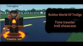 Roblox World Of Trollge Time Traveler Troll Showcase [Read Desc]