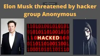 Elon Musk threatened by hacker group Anonymous