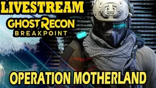 Ghost Recon Breakpoint: Operation Motherland Livestream!