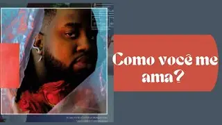 Sango &middot; Xavier Omar - How Do You Love Me (Tradu&ccedil;&atilde;o)