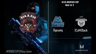 Warface R.N.G. Cup Dynasty vs [ Cam]Back
