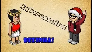 Bezinha a Habbotuber Interesseira {Rico Habbo}