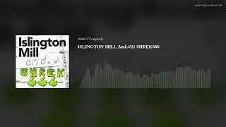ISLINGTON MILL And..#21 SHREK666