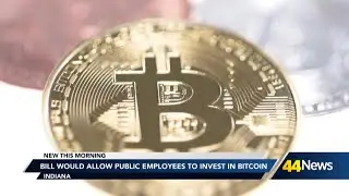 Indiana lawmakers propose plan allowing public employees to combine retirement funds with Bitcoin