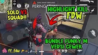 PAKE BUNDLE FUNKY M VERSI CEWEK?! HIGHLIGHT KILL FDW SOLO Vs SQUAD!! | efdewe