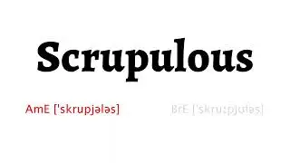 How to Pronounce scrupulous in American English and British English