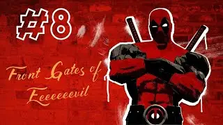 Deadpool #8 Front Gates of Eeeeeeevil [PC 60FPS] | Tuffer Gaming