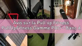 Avis sur la Pull up Fitness PullUpFitness Gamme PRO - Banc de musculation Professionnel R&eacute;glable | 9