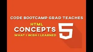 Code Bootcamp Grad Teaches HTML - WHAT I WISH I LEARNED FIRST