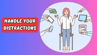 10 Modern DISTRACTIONS and how to handle them