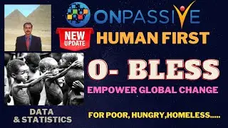 #ONPASSIVE |O BLESS :EMPOWER GLOBAL CHANGE |UPLIFTING HUMANITY| PROJECTS |STATISTICS |LATEST UPDATE