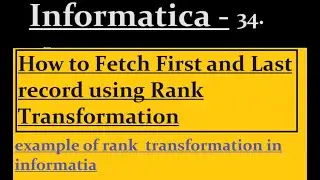 How to fetch first and last record using rank transformation | Informatica