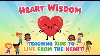 Heart Wisdom - Teaching Kids to Live from the Heart!