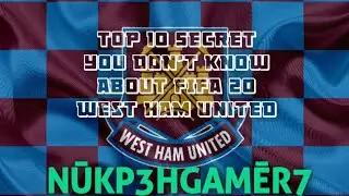 Top 10 Secret You Don&lsquo;t Know About Fifa 20 West Ham United #whufc #Fifpro #youtubekeywordresearch