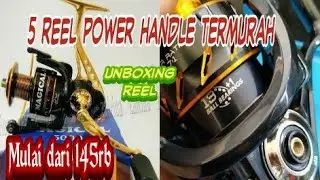 unboxing 5 reel power handle best quality