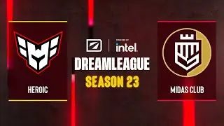 Dota2 - Heroic vs Midas Club - Game 2 - DreamLeague Season 23 - CQ - SA