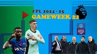 GAMEWEEK 22 THOUGHTS l DOUBLE GAMEWEEK/ BLANK GAMEWEEK INFORMATION SHARING l FPL 24-25