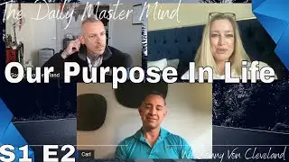 What Is Life's Purpose? | The Daily Master Mind S1 E2