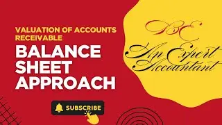 Mastering Accounts Receivable Valuation: Balance Sheet Approach Explained with 7 Cases #ffa #icmap