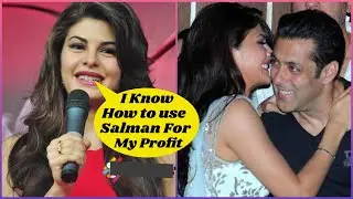 Jacqueline Fernandez is Using Salman For Her Career