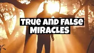 TRUE AND FALSE MIRACLES