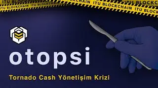 Otopsi #6 Tornado Cash Y&ouml;netişim Krizi | ITU Blockchain