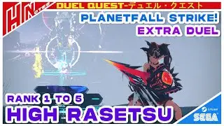【PSO2NGS】Extra Duel Quest: Planetfall Strike! Stage 1 High Rasetsu Rank 1 to 5(First Runs) Sl/Te/B