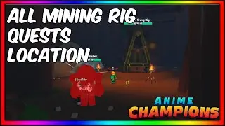 ALL MINING RIG QUEST LOCATION IN ANIME CHAMPIONS UPDATE 3!