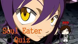 Soul Eater Fan Quiz