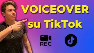 Come fare i VOICEOVER su TikTok