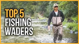 Best Fishing Waders 2023 | Top 5 Fishing Waders for the Money