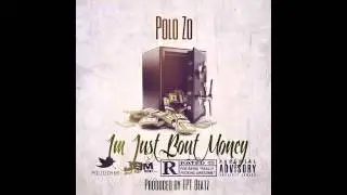 Polo Zo - Im Just Bout Money (Prod By TPT Beatz)