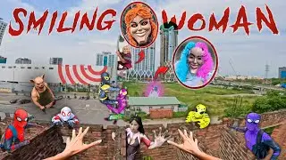 7 SPIDERMAN Vs SMILING WOMAN REAL LIFE ESCAPE 288.0 (Horror Parkour Pov Short) | Epic POV