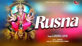 Rusna | Lovish Love | New Sheran Wali Mata Bhajan | Jai Bala Music