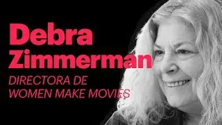 EL ROL DE LA MUJER EN EL CINE - DEBRA ZIMMERMAN